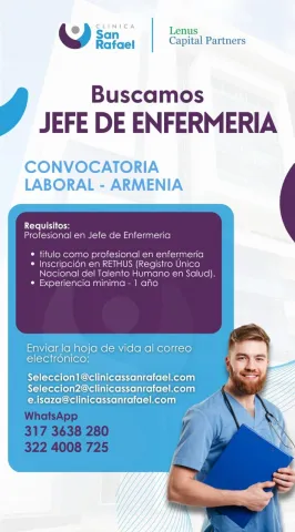 Convocatoria laboral: jefe de enfermería en Clínica San Rafael, Armenia